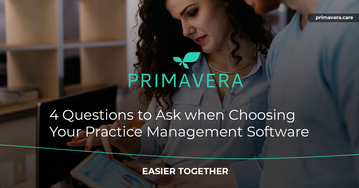 4 Questions to Ask when Choosing Your Practice Management Software